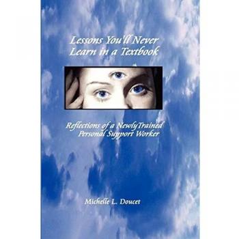 Lessons You'll Never Learn in a Textbook: Reflections of a Newly Trained Personal Support Worker