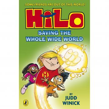 Hilo: Saving the Whole Wide World (Hilo Book 2)