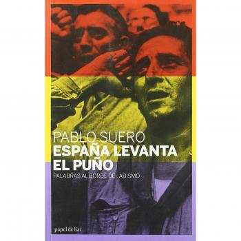 España Levanta El Puño : Palabras Al Borde Del Abismo