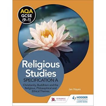 AQA GCSE (9-1) Religious Studies Specification A: Christianity, Buddhism and the Religious, Philosophical and Ethical Themes Book
