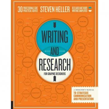 Writing and Research for Graphic Designers A Designers Manual to Strategic Communication and Presentation by Steven Heller