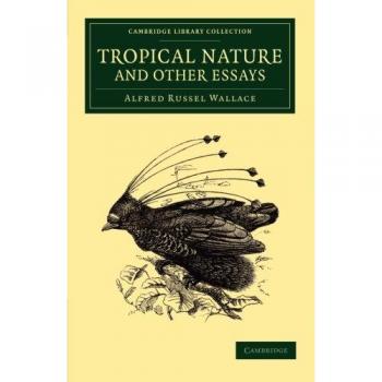 Tropical Nature and Other Essays (Cambridge Library Collection