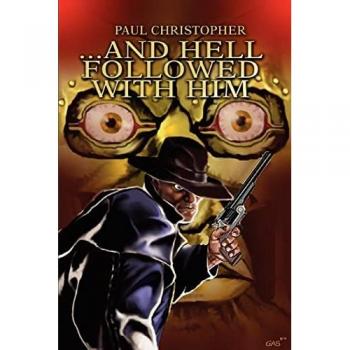Christopher, Paul: ...and Hell Followed with Him
