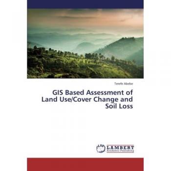 GIS Based Assessment of Land Use/Cover Change and Soil Loss