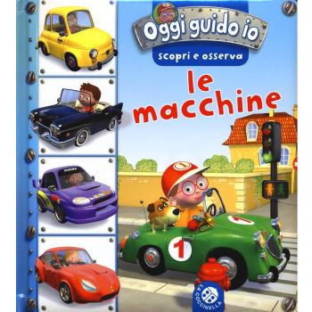 Le macchine. Oggi guido io. Scopri e osserva