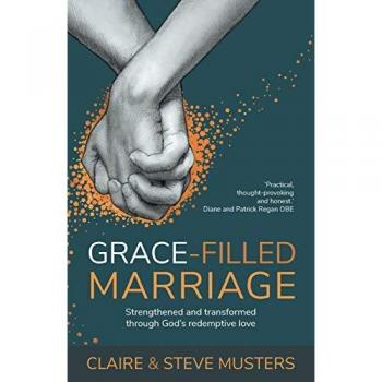 Grace Filled Marriage : Strengthened and Transformed Through God's Redemptive Love