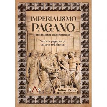 Imperialismo pagano: Valores paganos y valores cristianos.