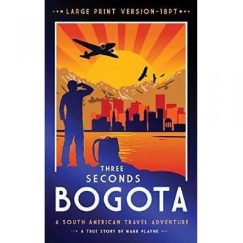 3 Seconds in Bogotá: The gripping true story of two backpackers who fell into the hands of the Colombian underworld