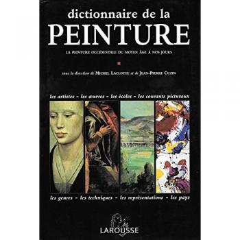 Collectif Dictionnaire De La Peinture. La Peinture Occidentale Du Moyen Age À Nos Jours