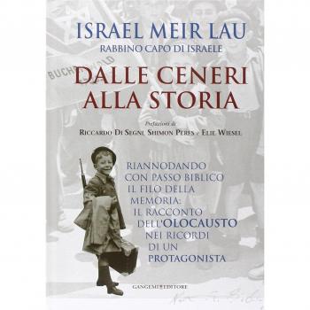 Dalle ceneri alla storia. Riannodando con passo biblico il filo della memoria: il racconto dell'olocausto nei ricordi di un protagonista