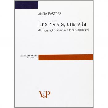 Una rivista una vita. «Il Ragguaglio Librario» e Ines Scaramucci