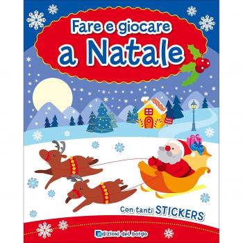 Fare e giocare a Natale. Con adesivi