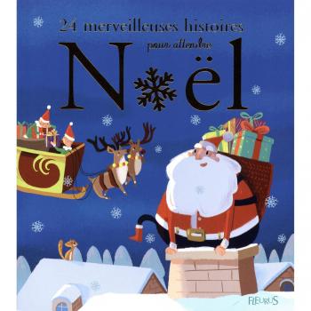 24 merveilleuses histoires pour attendre Noël
