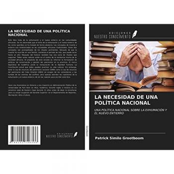 LA NECESIDAD DE UNA POLÍTICA NACIONAL: UNA POLÍTICA NACIONAL SOBRE LA EXHUMACIÓN Y EL NUEVO ENTIERRO