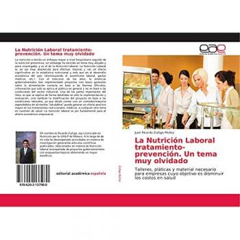 La Nutrición Laboral tratamiento-prevención. Un tema muy olvidado: Talleres, pláticas y material necesario para empresas cuyo objetivo es disminuir los costos en salud