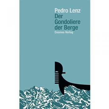 Pedro Lenz Der Gondoliere Der Berge: Kolumnen