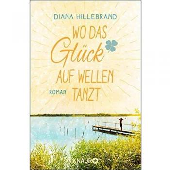 Wo das Glück auf Wellen tanzt: Roman