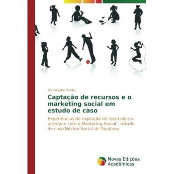 Teske, Rui Osvaldo: Captação de recursos e o marketing social em estudo de caso