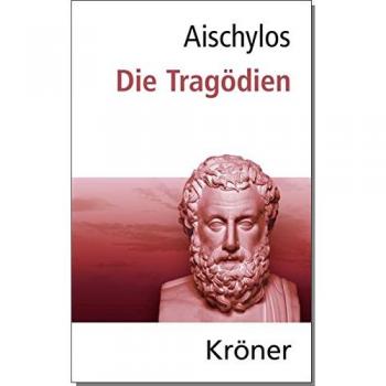 Aeschylus Aischylos Aischylos: Die Tragödien: Gesamtausgabe