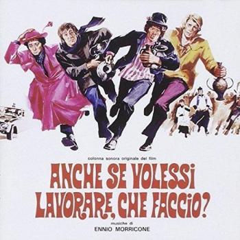 O. S. T. -Anche Se Volessi Lavorare Che Faccio? Anche Se Volessi Lavorare (CD)