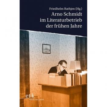 Arno Schmidt im Literaturbetrieb der frühen Jahre, Fachbücher von Friedhelm Rathjen