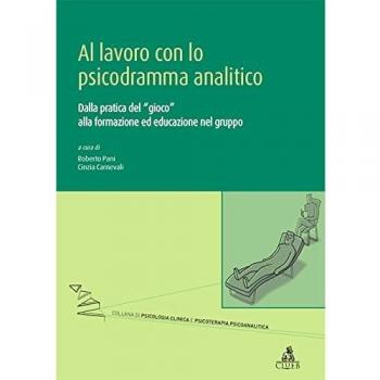 Al lavoro con lo psicodramma analitico. Dalla pratica del gioco alla formazione ed educazione nel gruppo
