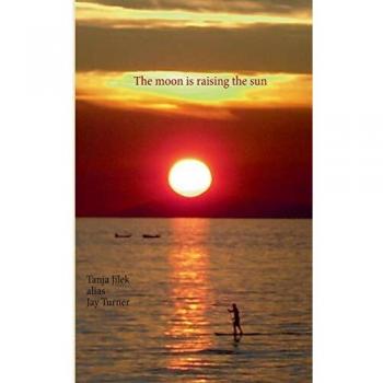 Tanja Jilek The Moon Is Raising The Sun