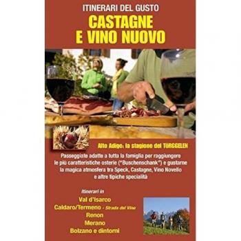 Castagne e vino nuovo. Itinerari del gusto