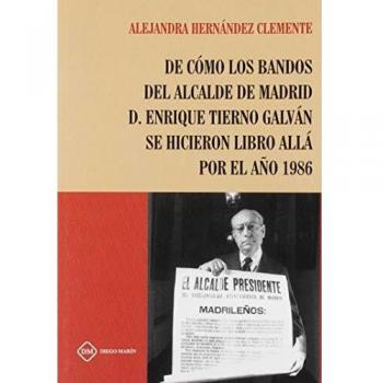 De cómo los bandos del alcalde de Madrid D. Enrique Tierno Galván se hicieron libro allá por el año 1986