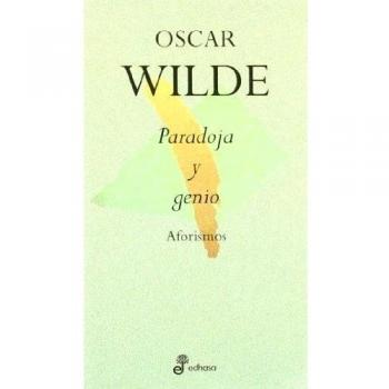 Paradoja y genio (Aforismos)