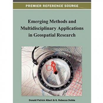 Emerging Methods and Multidisciplinary Applications in Geospatial Research