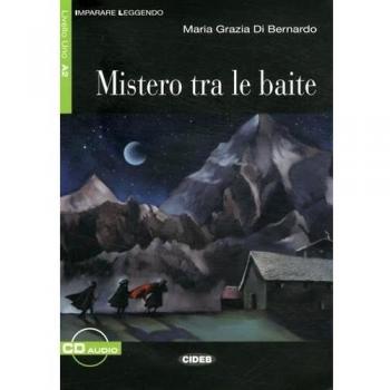 Mistero tra le baite. Con CD Audio: Mistero tra le baite + CD