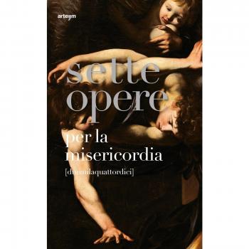 Sette opere per la misericordia [duemilaquattordici]. Ediz. illustrata