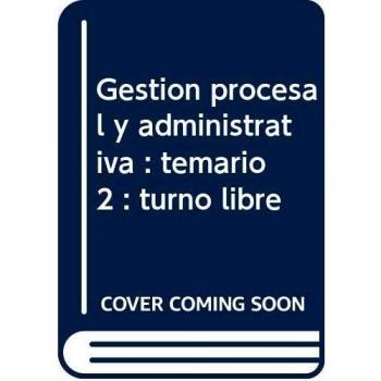 Temario 2 gestión procesal y administrativa, turno libre.