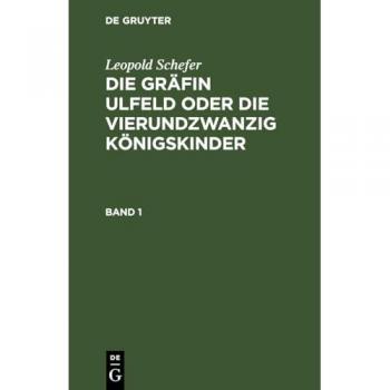 Die Gräfin Ulfeld: Band 1