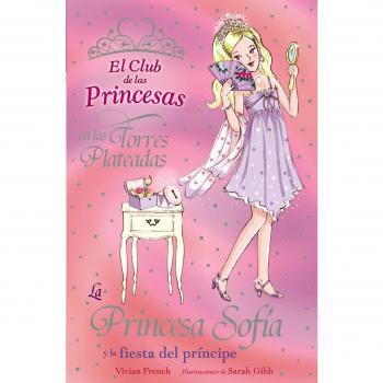 La princesa Sofia y la fiesta del principe/ Princess Sophia and the Prince's Party