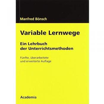 Variable Lernwege: Ein Lehrbuch der Unterrichtsmethoden