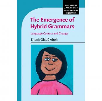 The Emergence of Hybrid Grammars: Language Contact and Change