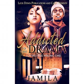 ADDICTED TO THE DRAMA: LOVING THE WRONG ONE