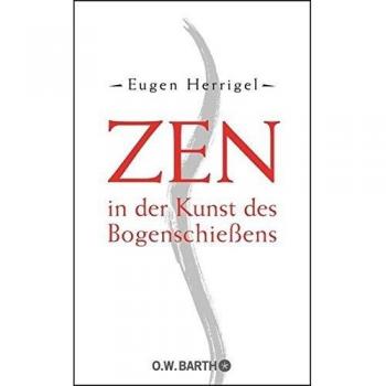 Zen in der Kunst des Bogenschießens