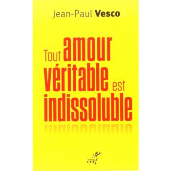Tout amour véritable est indissoluble