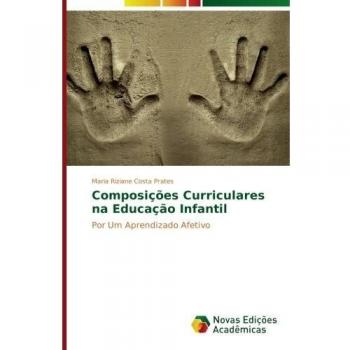 Composições Curriculares na Educação Infantil: Por Um Aprendizado Afetivo