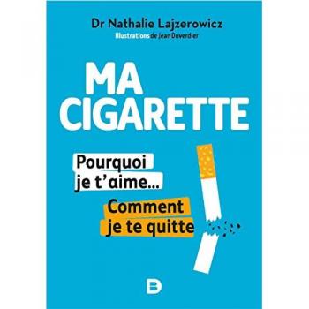 Ma cigarette, pourquoi je t'aime... Comment je te quitte