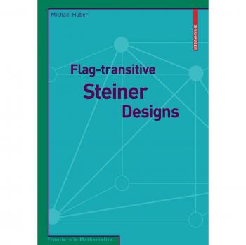 Flag-transitive Steiner Designs (Frontiers in Mathematics)
