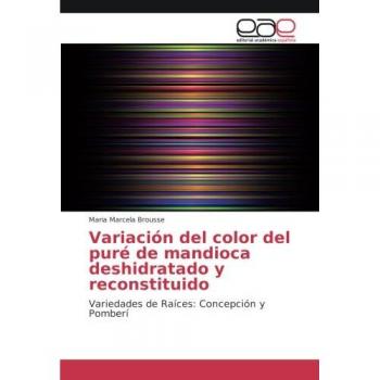 Variación del color del puré de mandioca deshidratado y reconstituido: Variedades de Raíces: Concepción y Pomberí
