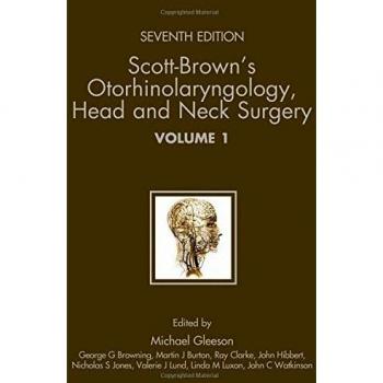 Scott-Brown's Otorhinolaryngology: Head and Neck Surgery 7Ed: 3 volume set