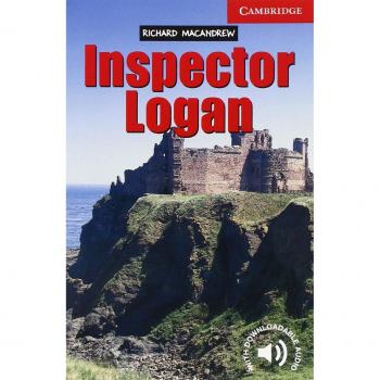 Inspector Logan. Level 1 Beginner / Elementary. A1+. Cambridge English Readers.