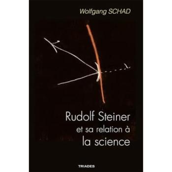 Rudolf Steiner et Sa Relation a la Science