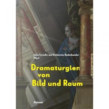Festschrift für Hans Aurenhammer: Dramaturgien von Bild und Raum
