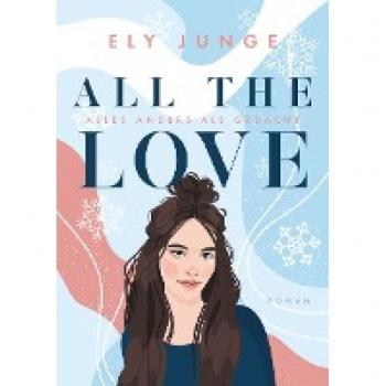 All the Love – Alles anders als gedacht